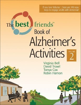 Virginia Bell, David Troxel, Tonya Cox, Robin Hamon - Best Friends Book of Alzheimer's Activities, Volume Two, Häftad