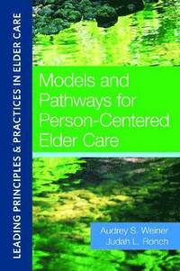 bokomslag Models and Pathways for Person-Centered Elder Care