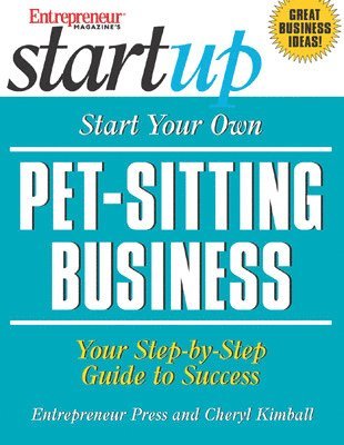 Cheryl Kimball - Start Your Own Pet Sitting Business, Häftad
