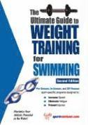 Ultimate Guide to Weight Training for Swimming, 2nd Edition