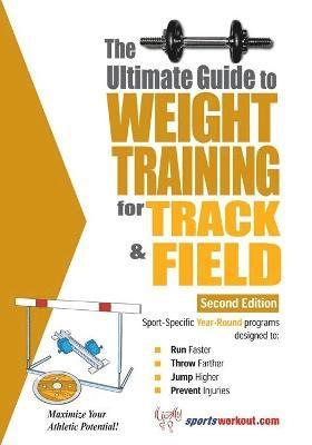 bokomslag The Ultimate Guide to Weight Training for Track & Field