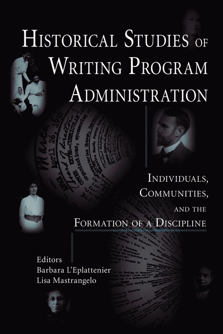 Barbara L'Eplattenier, Lisa Mastrangelo - Historical Studies of Writing Program Administration, Häftad