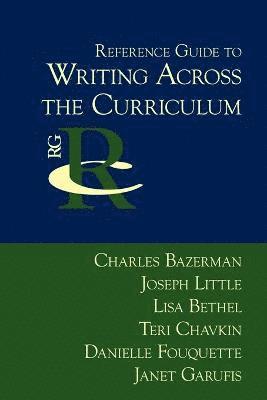 Charles Bazerman, Joseph Little, Lisa Bethel - Reference Guide to Writing Across the Curriculum, Häftad