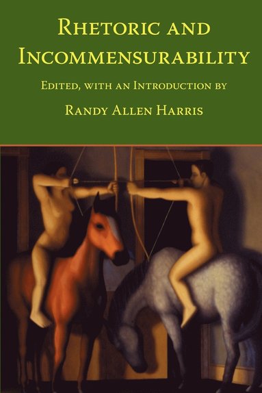 Randy Allen Harris - Rhetoric and Incommensurability, Häftad