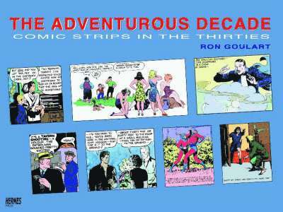 The Adventurous Decade: Comic Strips In The Thirties 1