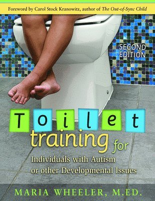 Toilet Training for Individuals with Autism or Other Developmental Issues: Second Edition 1