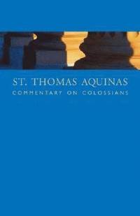 bokomslag St. Thomas Aquinas Commentary on Colossians