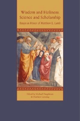 Michael Dauphinais, Michael Dauphinais - Wisdom and Holiness, Science and Scholarship, Häftad