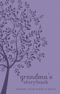 bokomslag Grandma's Storybook: Wisdom, Wit, and Words of Advice