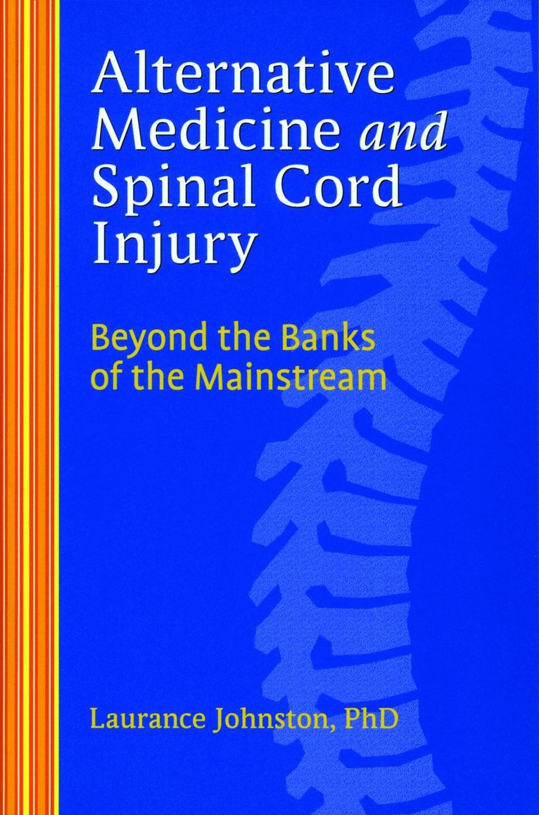 Laurance Johnston, PhD Johnston, Laurance - Alternative Medicine and Spinal Cord Injury, Häftad