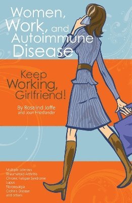 Rosalind Joffe, Joan Friedlander, Rosalind Med Joffe, MEd Joffe, Rosalind - Women, Work, and Autoimmune Disease, Häftad