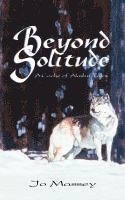 Jo Massey - Beyond Solitude, a Cache of Alaska Tales, Häftad