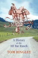 Saddlestring: A History of the HF Bar Ranch 1