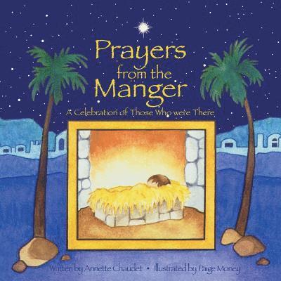 Prayers from the Manger, A Celebration of Those Who Were There 1