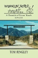 bokomslag WRANGLIN' NOTES, A Chronicle of Eatons' Ranch 1879-2010