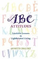 bokomslag ABC Attitudes, Laudable Lessons in Lighthearted Living