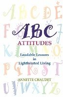 Annette Chaudet - ABC Attitudes, Laudable Lessons in Lighthearted Living, Häftad