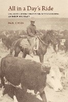 bokomslag All in a Day's Ride, Life Along Horse Creek in the Wyoming Range, an Enduring Legacy