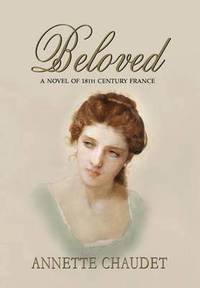 bokomslag Beloved, a Novel of 18th Century France