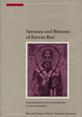 bokomslag Sermons and Rhetoric of Kievan Rus