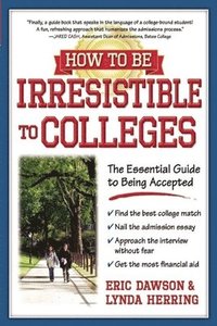bokomslag How to Be Irresistible to Colleges