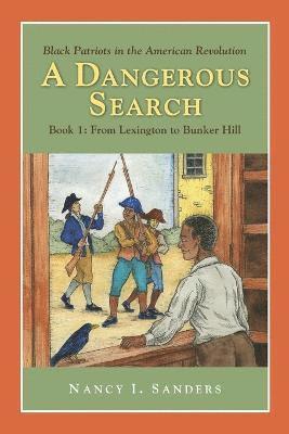 Nancy Sanders - Dangerous Search, Black Patriots in the American Revolution Book One, Häftad