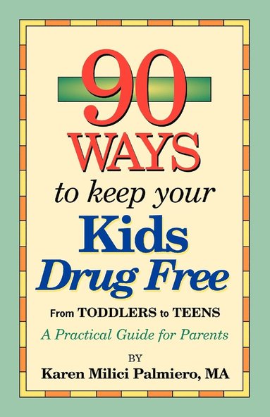 bokomslag 90 Ways to Keep Your Kids Drug Free