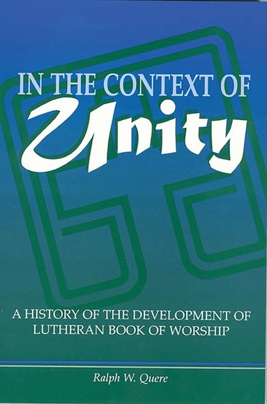Ralph W. Quere - In the Context of Unity, Häftad