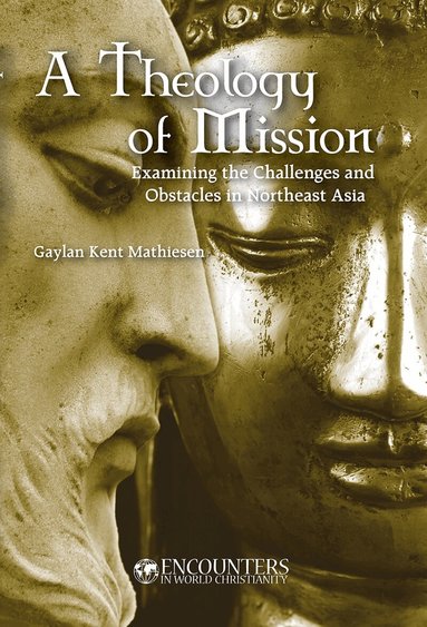 Gaylan Kent Mathiesen - Theology of Mission, Häftad