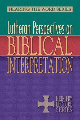 Lutheran Perspectives on Biblical Interpretation 1