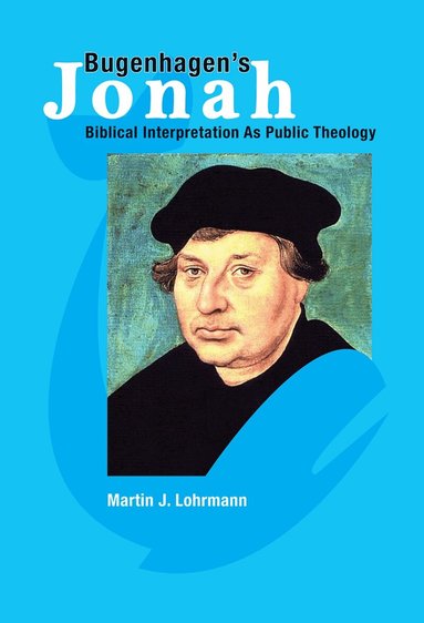 Martin J. Lohrmann - Bugenhagen's Jonah, Häftad