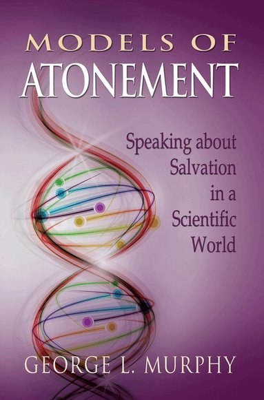 George L. Murphy - Models of Atonement, Häftad