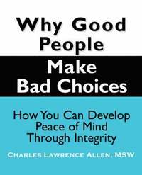 bokomslag Why Good People Make Bad Choices