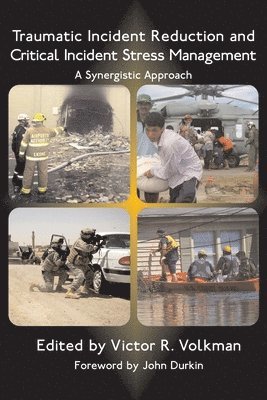 R. Volkman, Victor - Traumatic Incident Reduction and Critical Incident Stress Management, Häftad