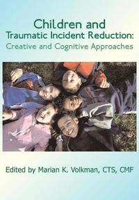 bokomslag Children and Traumatic Incident Reduction