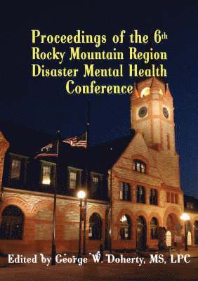 Proceedings of the 6th Rocky Mountain Region Disaster Mental Health Conference 1