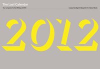 bokomslag The Last Calendar: Your Companion for the 356 Days of 2012: A Project by Bigert & Bergström for Cabinet Books