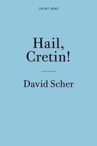 bokomslag David Scher: Hail, Cretin!