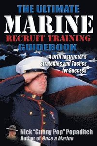 bokomslag The Ultimate Marine Recruit Training Guidebook