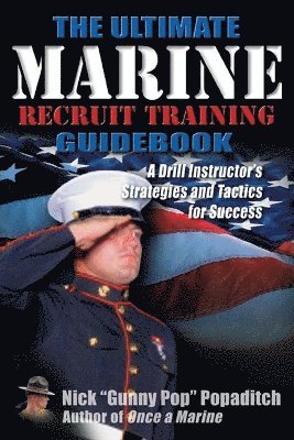 The Ultimate Marine Recruit Training Guidebook 1