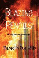 Meredith Sue Willis - Blazing Pencils, Häftad