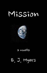 bokomslag Mission: A Novella