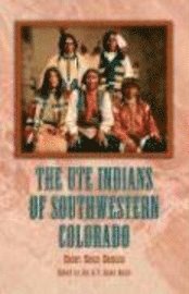 bokomslag The Ute Indians of Southwestern Colorado
