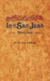 Rev J. J. Gibbons, J. J. Gibbons - In the San Juan, Häftad