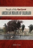 bokomslag People of the Red Earth - American Indians of Colorado