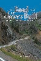 P. David Smith - The Road That Silver Built - The Million Dollar Highway, Häftad