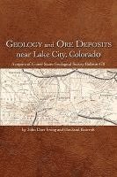 bokomslag Geology and Ore Deposits Near Lake City, Colorado