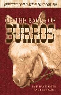 bokomslag On the Backs of Burros: Bringing Civilization to Colorado
