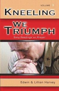 bokomslag Kneeling We Triumph Vol. 1