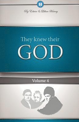 Edwin F Harvey, Lillian G Harvey - They Knew Their God Volume 4, Häftad
